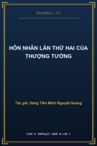 Hôn Nhân Lần Thứ Hai Của Thượng Tướng