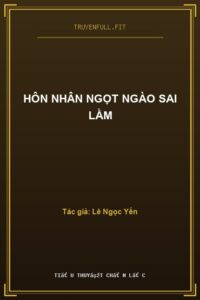 Hôn Nhân Ngọt Ngào Sai Lầm