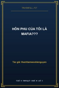 Hôn Phu Của Tôi Là Mafia???
