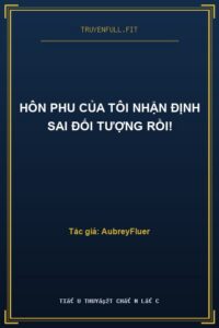 Hôn Phu Của Tôi Nhận Định Sai Đối Tượng Rồi!
