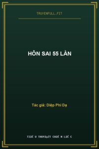 Hôn Sai 55 Lần
