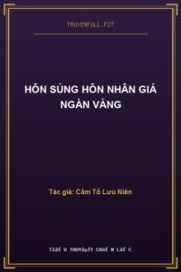 Hôn Sủng Hôn Nhân Giá Ngàn Vàng