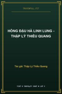 Hồng Đậu Hà Linh Lung – Thập Lý Thiều Quang