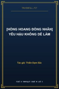 [Hồng Hoang Đồng Nhân] Yêu Hậu Không Dễ Làm