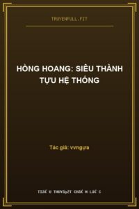 Hồng Hoang: Siêu Thành Tựu Hệ Thống