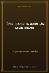Hồng Hoang: Ta Muốn Làm Nhân Hoàng