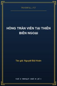 Hồng Trần Viễn Tại Thiên Biên Ngoại