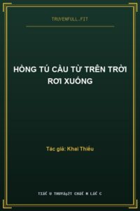 Hồng Tú Cầu Từ Trên Trời Rơi Xuống