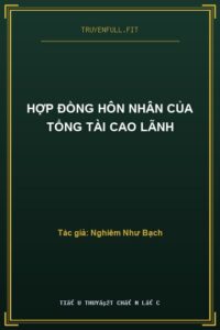 Hợp Đồng Hôn Nhân Của Tổng Tài Cao Lãnh