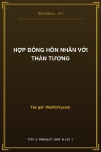 Hợp Đồng Hôn Nhân Với Thần Tượng