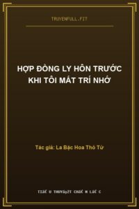 Hợp Đồng Ly Hôn Trước Khi Tôi Mất Trí Nhớ