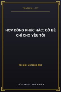 Hợp Đồng Phúc Hắc: Cô Bé Chỉ Cho Yêu Tôi