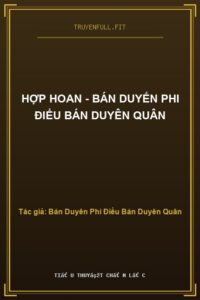 Hợp Hoan – Bán Duyến Phi Điểu Bán Duyên Quân