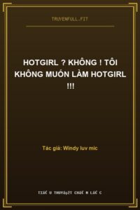 Hotgirl ? Không ! Tôi Không Muốn Làm Hotgirl !!!