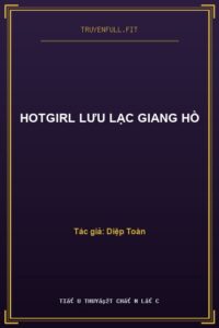 Hotgirl Lưu Lạc Giang Hồ