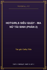 Hotgirls Siêu Quậy – Ma Nữ Tái Sinh (phần 2)