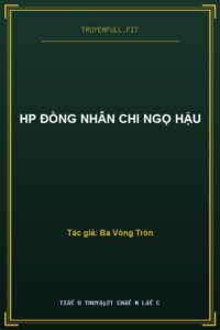 HP Đồng Nhân Chi Ngọ Hậu