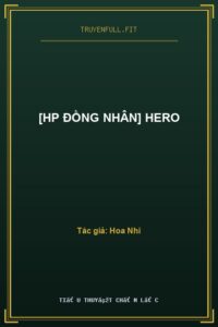[HP Đồng Nhân] Hero