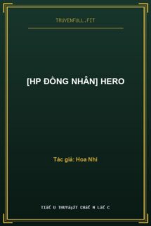 [HP Đồng Nhân] Hero