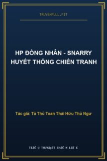 Hp Đồng Nhân – Snarry Huyết Thống Chiến Tranh