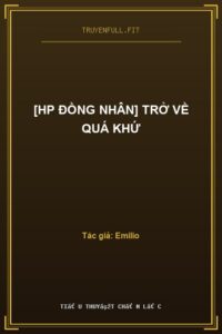 [HP Đồng Nhân] Trở Về Quá Khứ