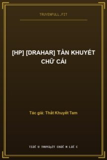 [Hp] [Drahar] Tàn Khuyết Chữ Cái