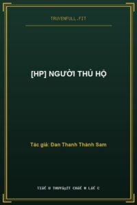 [Hp] Người Thủ Hộ