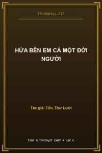 Hứa Bên Em Cả Một Đời Người