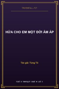 Hứa Cho Em Một Đời Ấm Áp