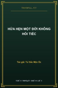 Hứa Hẹn Một Đời Không Hối Tiếc