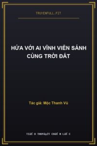 Hứa Với Ai Vĩnh Viễn Sánh Cùng Trời Đất
