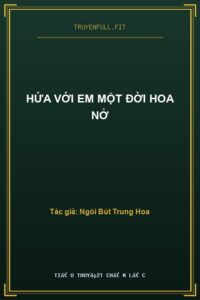Hứa Với Em Một Đời Hoa Nở