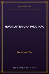 Huấn Luyện Cha Phúc Hắc