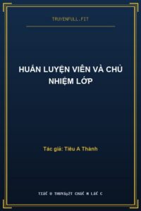 Huấn Luyện Viên Và Chủ Nhiệm Lớp