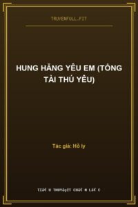 Hung Hăng Yêu Em (Tổng Tài Thú Yêu)