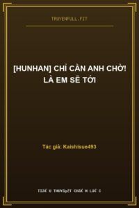 [HunHan] Chỉ Cần Anh Chờ! Là Em Sẽ Tới