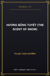 Hương Bông Tuyết (The Scent Of Snow)
