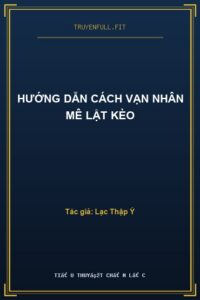 Hướng Dẫn Cách Vạn Nhân Mê Lật Kèo