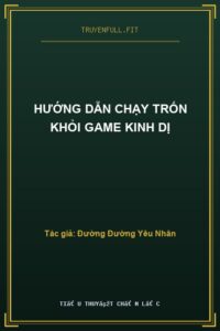 Hướng Dẫn Chạy Trốn Khỏi Game Kinh Dị