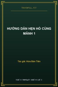 Hướng Dẫn Hẹn Hò Cùng Mãnh 1