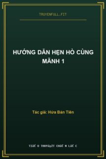 Hướng Dẫn Hẹn Hò Cùng Mãnh 1