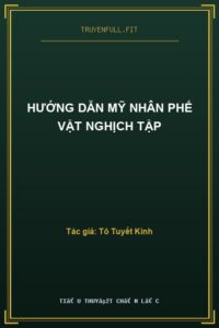 Hướng Dẫn Mỹ Nhân Phế Vật Nghịch Tập