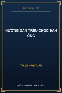Hướng Dẫn Trêu Chọc Đàn Ông