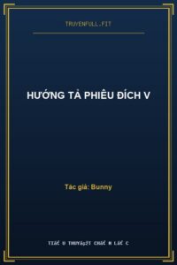 Hướng Tả Phiêu Đích V