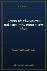 Hướng Tới Tâm Nguyện Nhân Sinh Tiến Công Chiếm Đóng