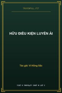 Hữu Điều Kiện Luyến Ái