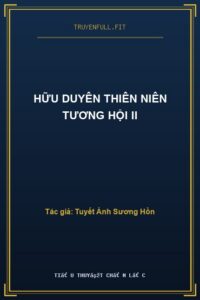 Hữu Duyên Thiên Niên Tương Hội II