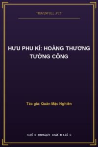 Hưu Phu Kí: Hoàng Thương Tướng Công