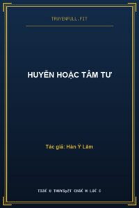 Huyễn Hoặc Tâm Tư
