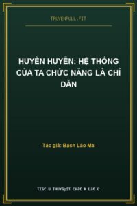 Huyền Huyễn: Hệ Thống Của Ta Chức Năng Là Chỉ Dẫn